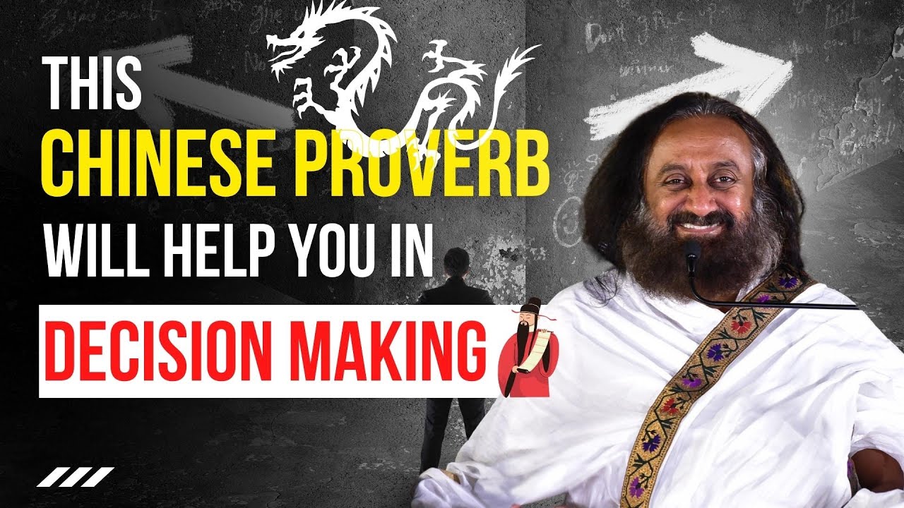 This Chinese Proverb will HELP you in DECISION MAKING | Gurudev Sri Sri Ravi Shankar