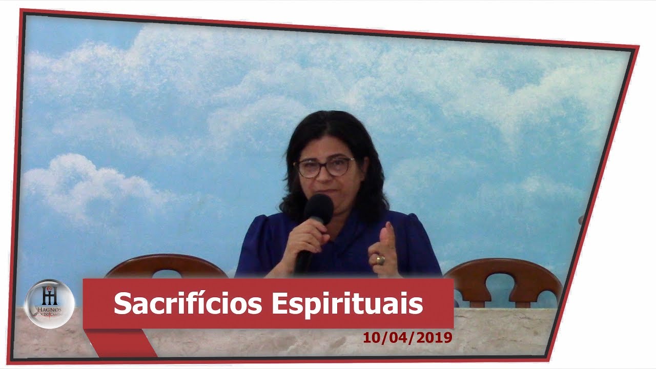 Sacrifícios Espirituais - 10-04-2019
