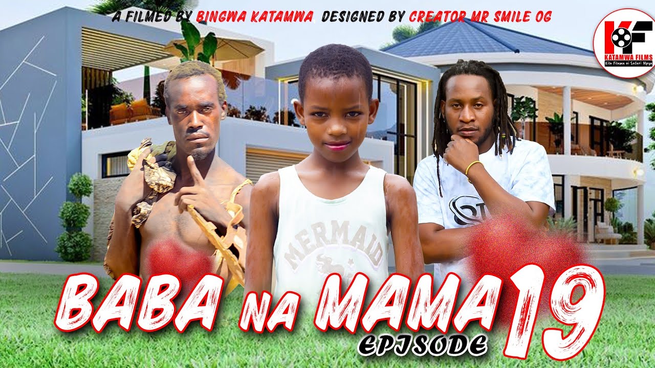 BABA NA MAMA Episode.   19  BY KATAMWA FILMS TANZANIA 