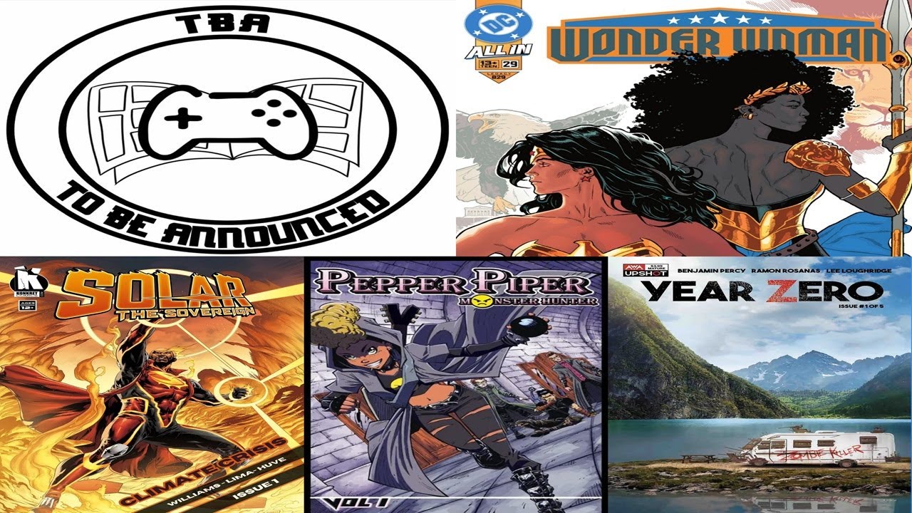TBA News-Wonder Woman 29, Year Zero, Pepper Piper, Solar the Sovereign 📱