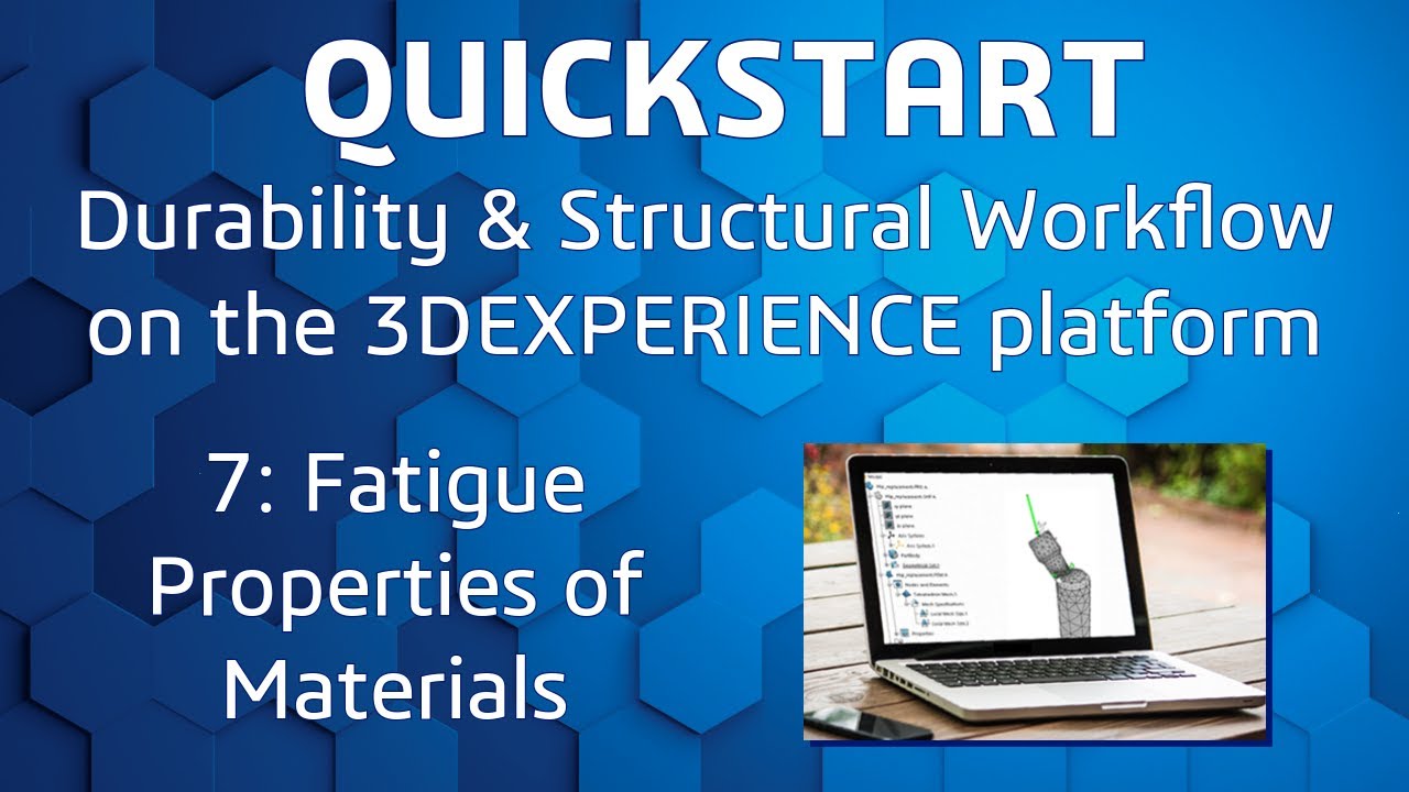 7: Fatigue Properties of Materials | Reviewing a Durability & Structural Workflow | 3DEXPERIENCE