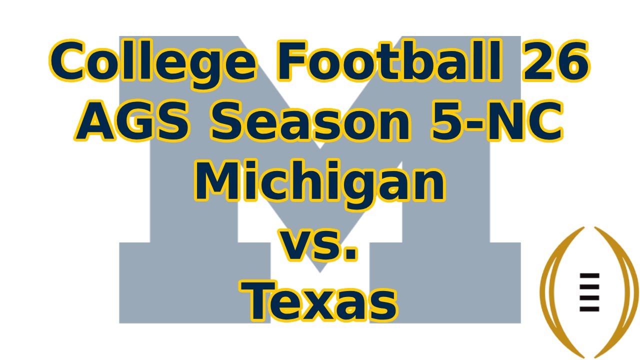 CFB26-AGS Season 5-Michigan vs. Texas-National Championship