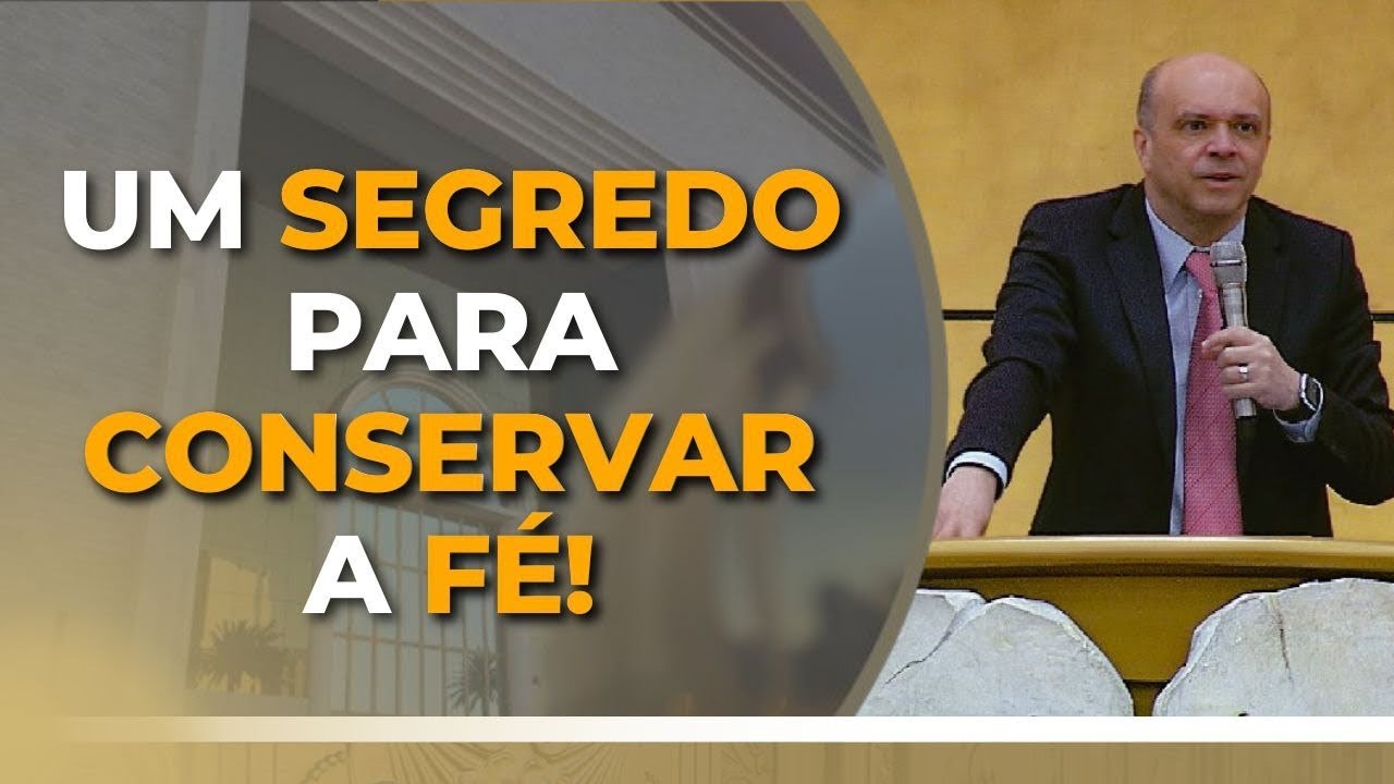 UM SEGREDO PARA CONSERVAR A FÉ!