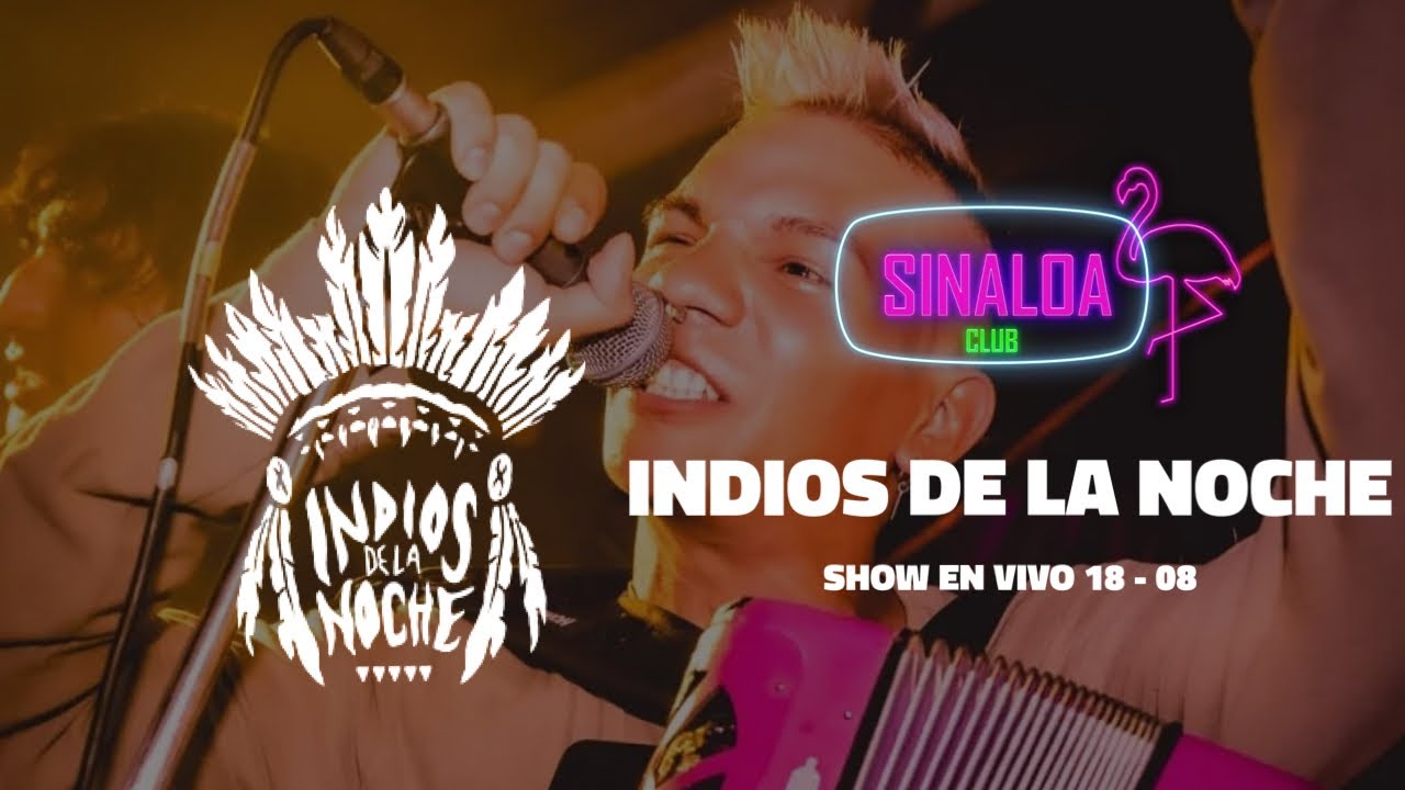 INDIOS DE LA NOCHE EN VIVO - SESSION #29 - SINALOA CLUB
