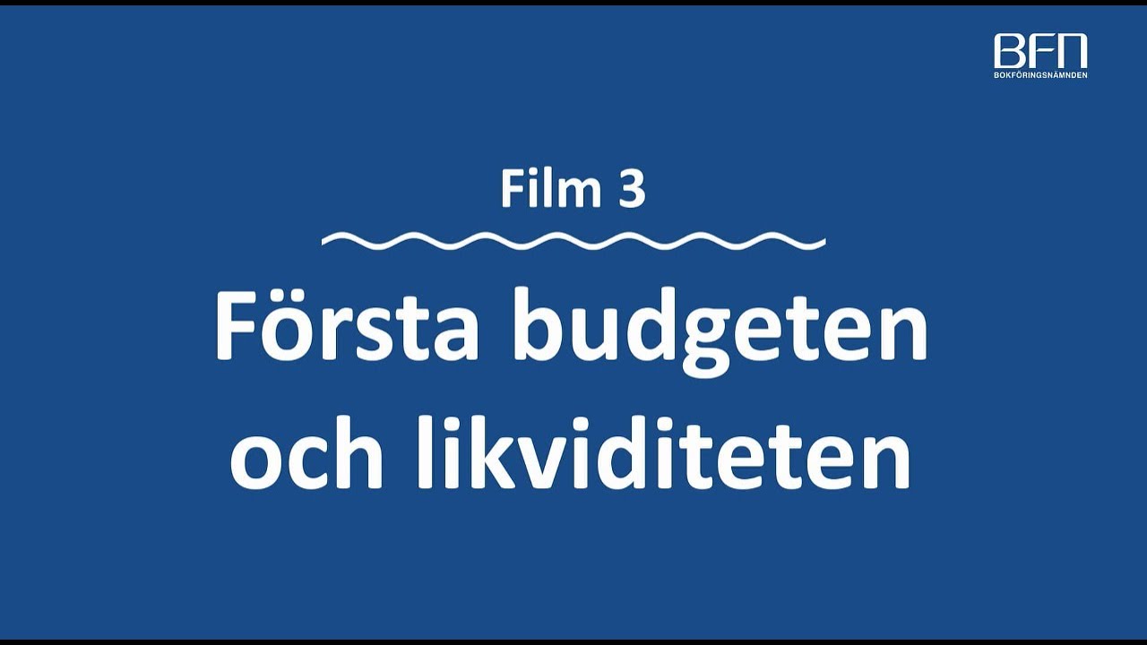 Första budgeten och likviditeten – en film i Bokföringsnämndens serie 13 filmer om bokföring