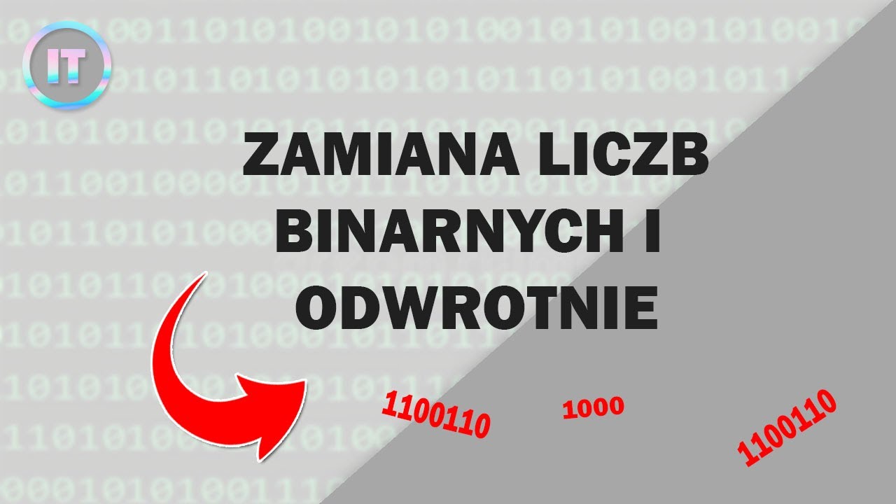 Zamiana liczb binarnych na dziesiętne i odwrotnie | TECHNIK INFORMATYK