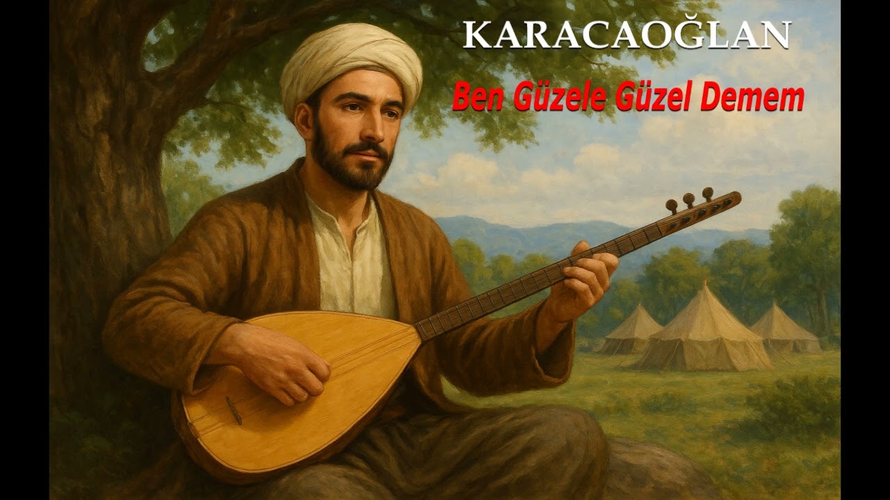 Ben Güzele Güzel Demem | Karacaoğlan Türküsü 2025