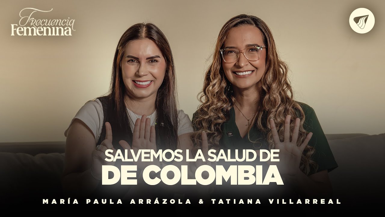 Podcast: Salvemos la Salud de Colombia | Frecuencia Femenina