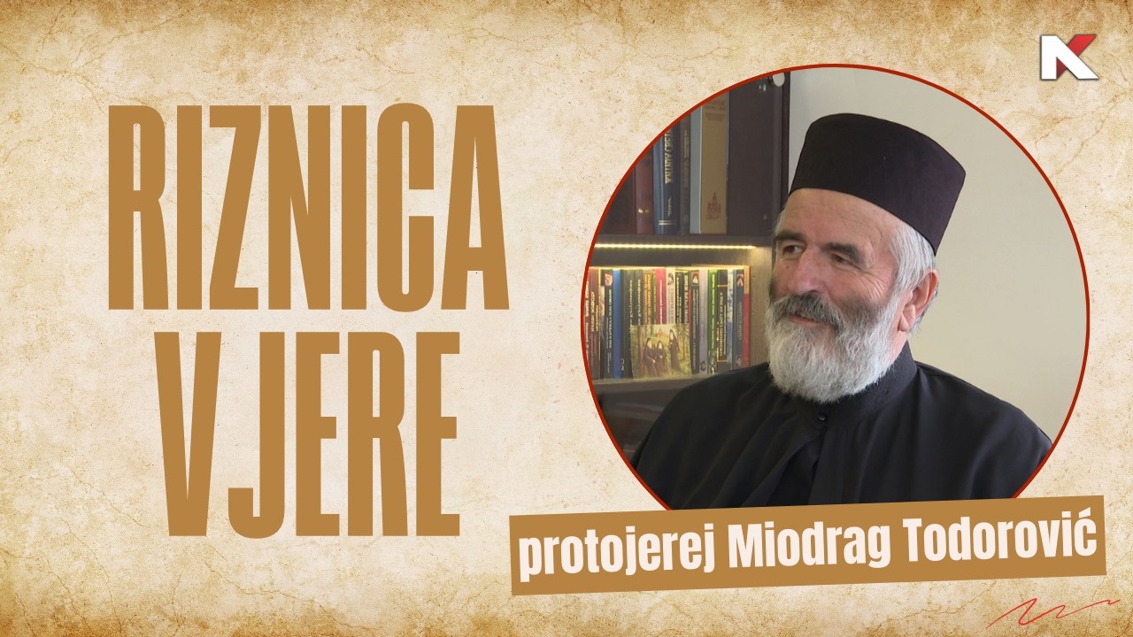 RIZNICA VJERE: protojerej Miodrag Todorović 01.03.2026.