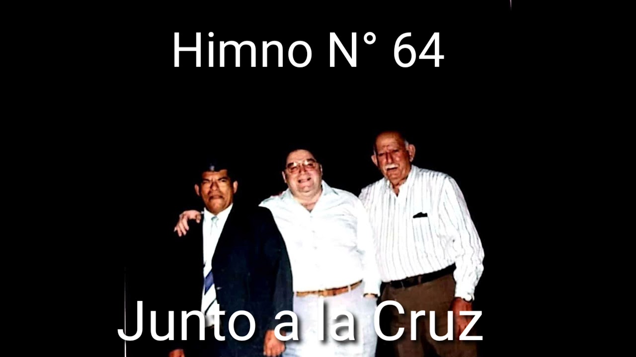 Himnos y Cánticos del Evangelio N° 64 (Hno. José Teri)