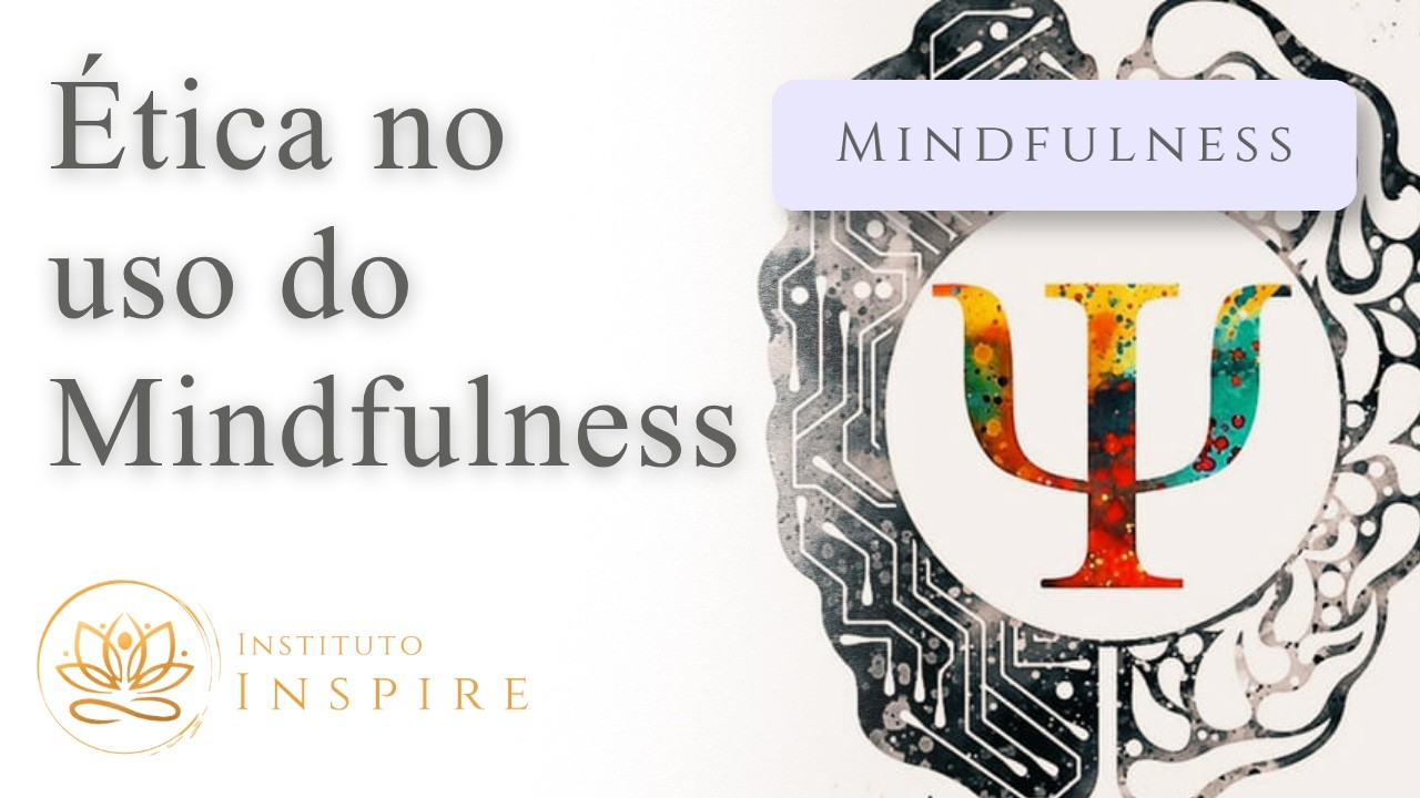Ética no uso do Mindfulness | Mindfulness na Prática Clínica | André Milian