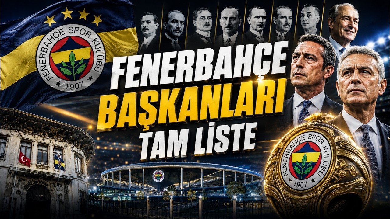Fenerbahçe Başkanları Tam Liste