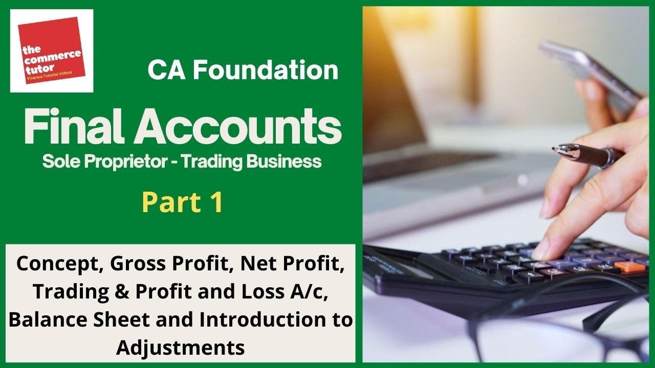 L-62 Final Accounts Part 1 Introduction | CA Foundation | B.Com | Class 11