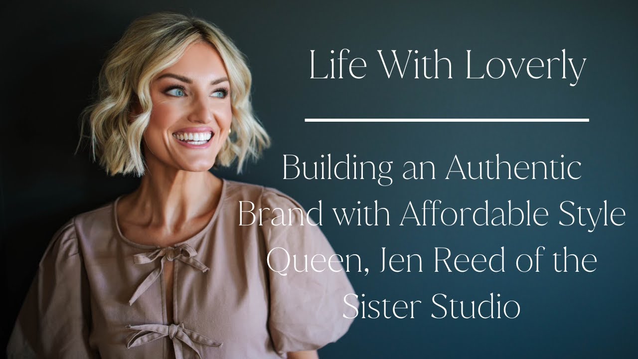 110. Building an Authentic Brand with Affordable Style Queen, Jen Reed of the Sister Studio