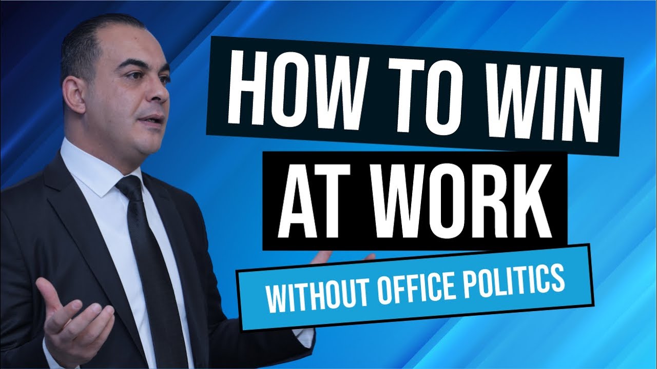 HOW TO WIN AT WORK WITHOUT OFFICE POLITICS #professionalgrowth 