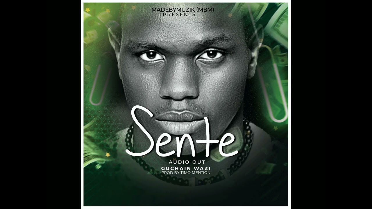 Sente_Guchain Wazi_official Audio 
