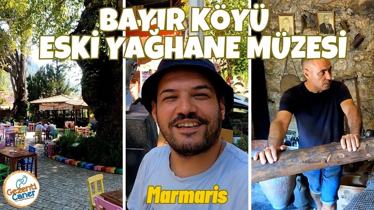 Bayır Köyü & Eski Yağhane Müzesi | Marmaris