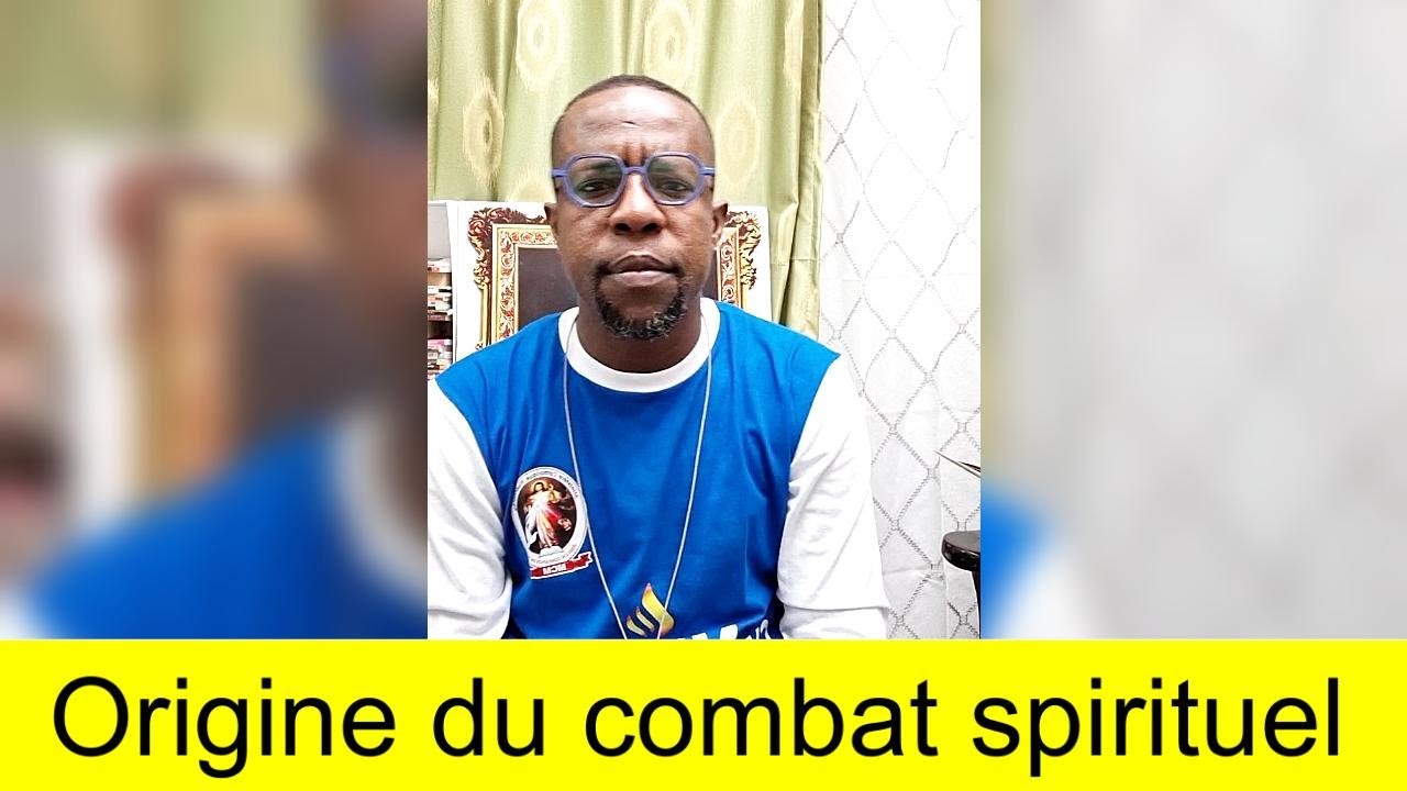 Origine du combat spirituel.   Berger Elysée DOSSA