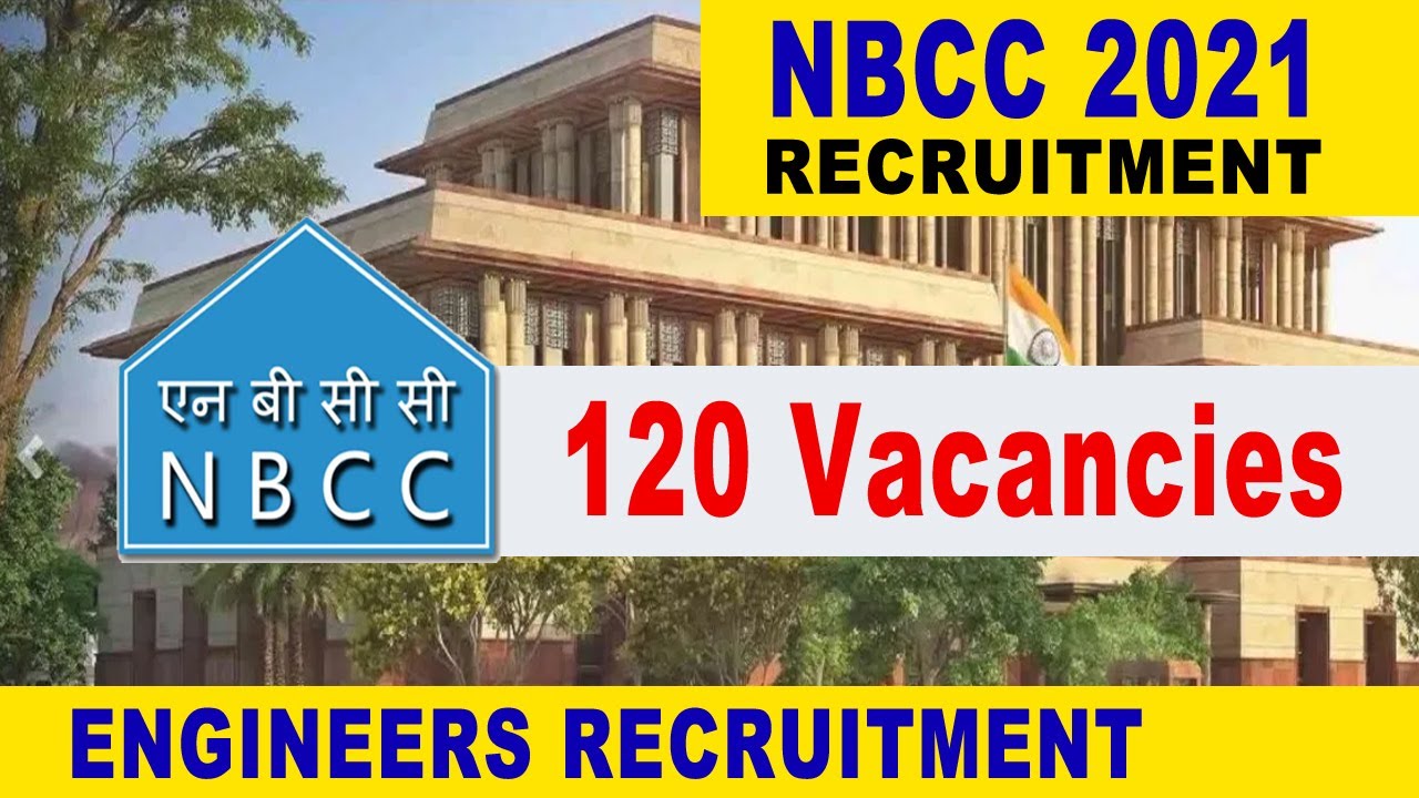 NBCC Recruitment 2021 - 120 Vacancies | Latest Engineering Jobs |  NBCC India Limited Vacancies 2021