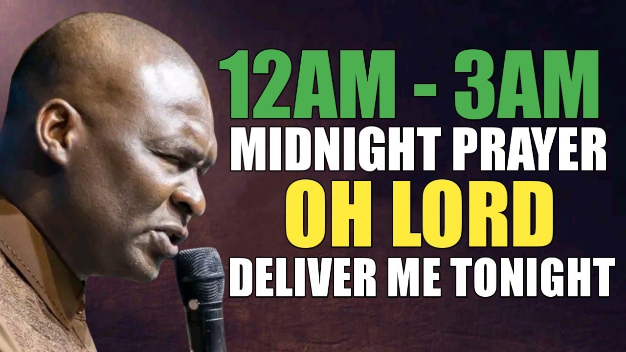 12AM - 3AM BEDTIME PRAYER, OH LORD DELIVER ME FROM ALL EVIL - APOSTLE JOSHUA SELMAN 
