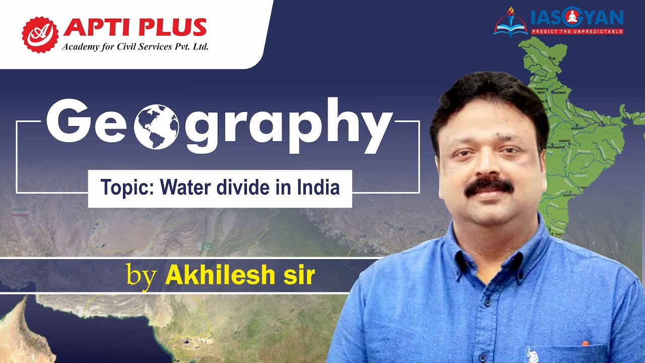 WATER DIVIDE IN INDIA ||Geography || Akhilesh sir || APTI PLUS