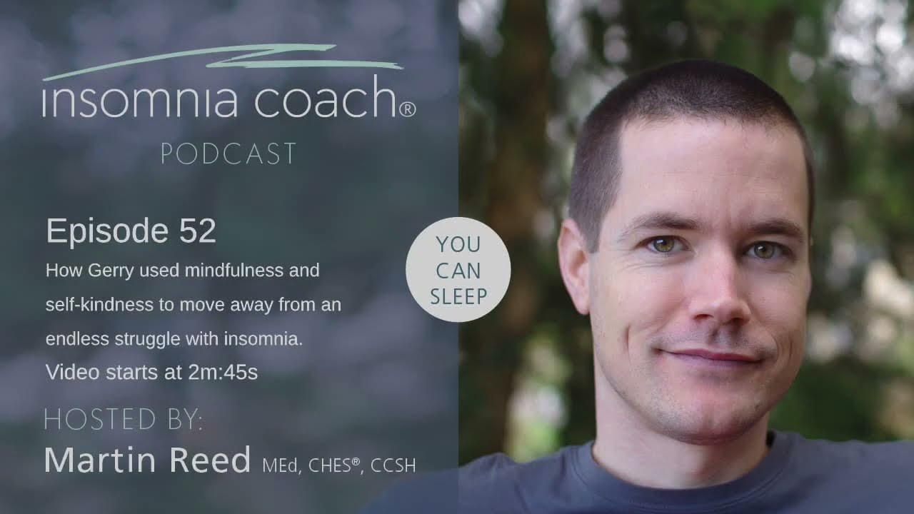How Gerry used mindfulness & self-kindness to move away from an endless struggle with insomnia (#52)