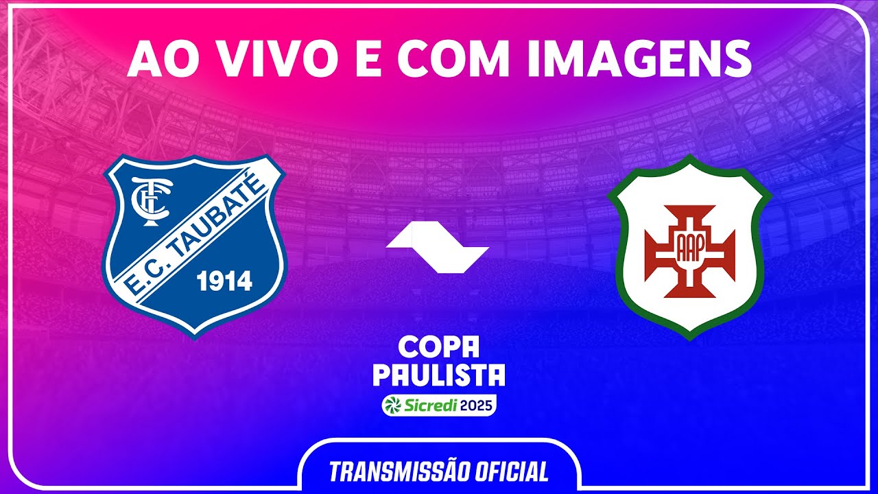 JOGO COMPLETO: TAUBATÉ X PORTUGUESA SANTISTA | RODADA 4 | COPA PAULISTA SICREDI 2025