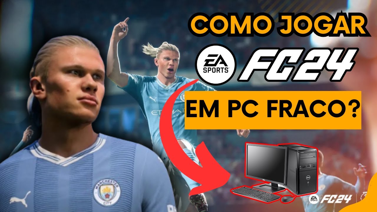 ✅ COMO JOGAR EA SPORTS FC 24 EM PC FRACO? FIFA 24 EM PC FRACO!