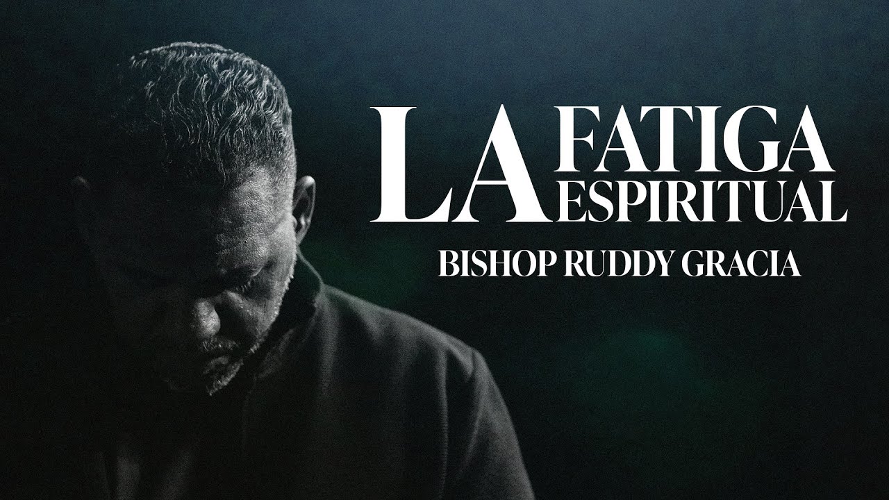 La Fatiga Espiritual | Pastor Ruddy Gracia