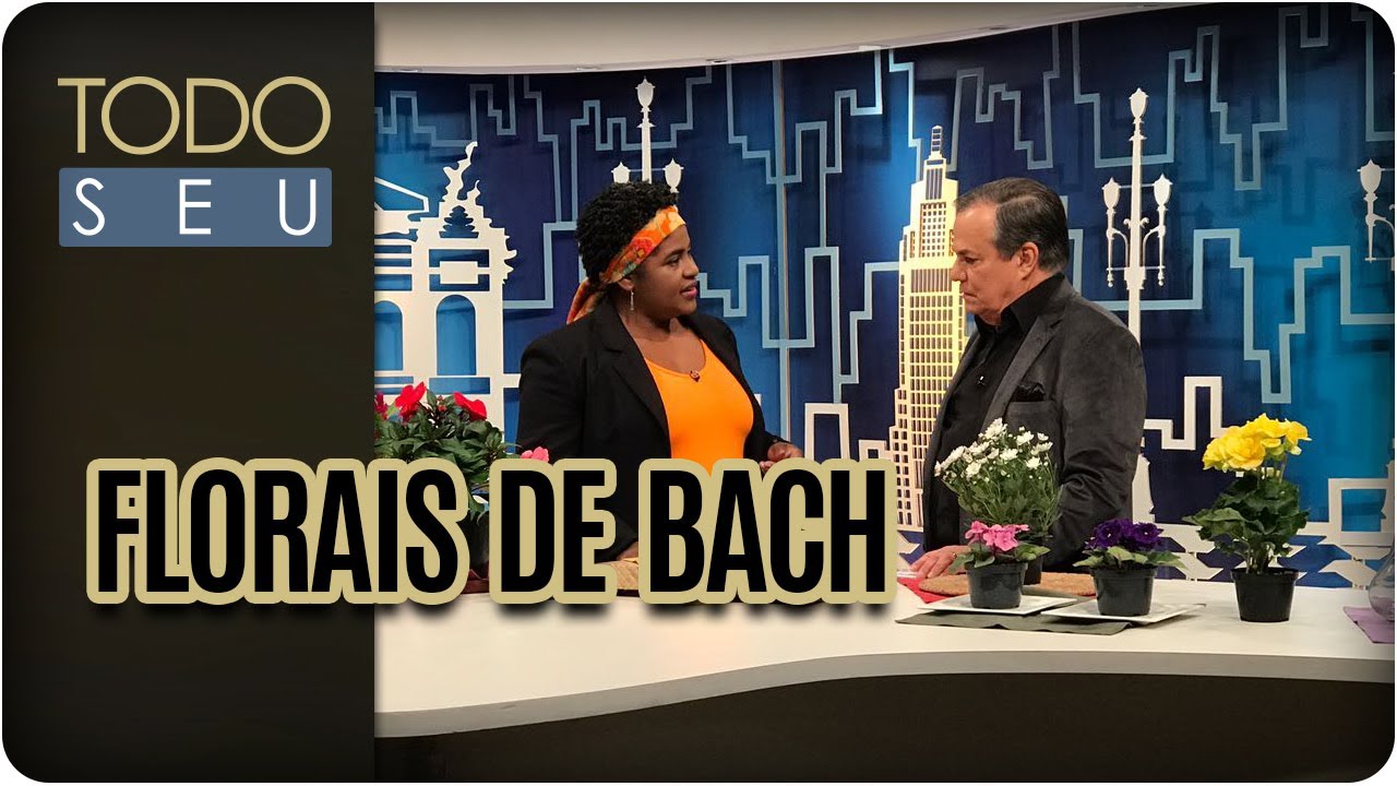 Florais de Bach - Todo Seu (07/07/17)