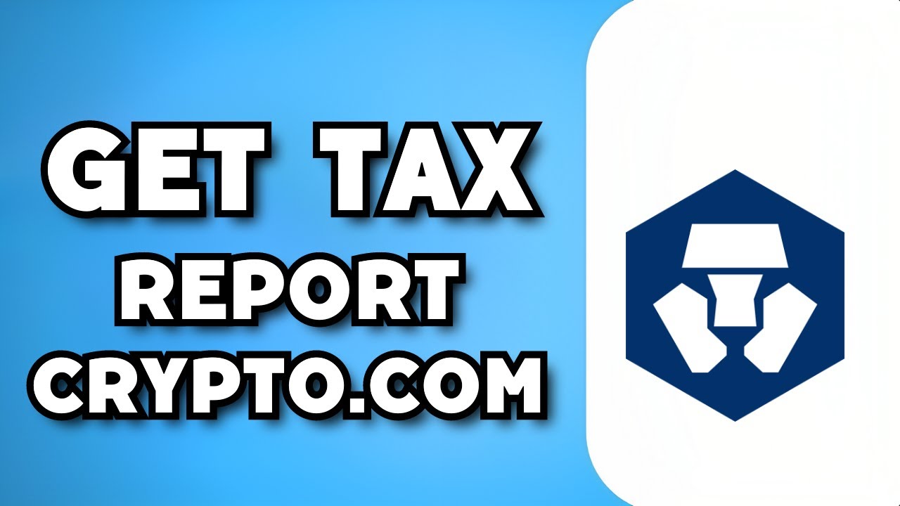 How To Get Tax Report From Crypto.com (2023 Guide)