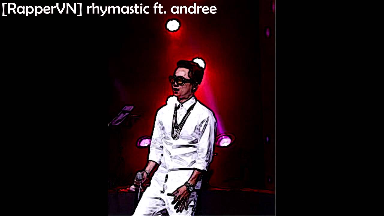 [RapperVN] D.C.M.E - Rhymastic ft. Andree