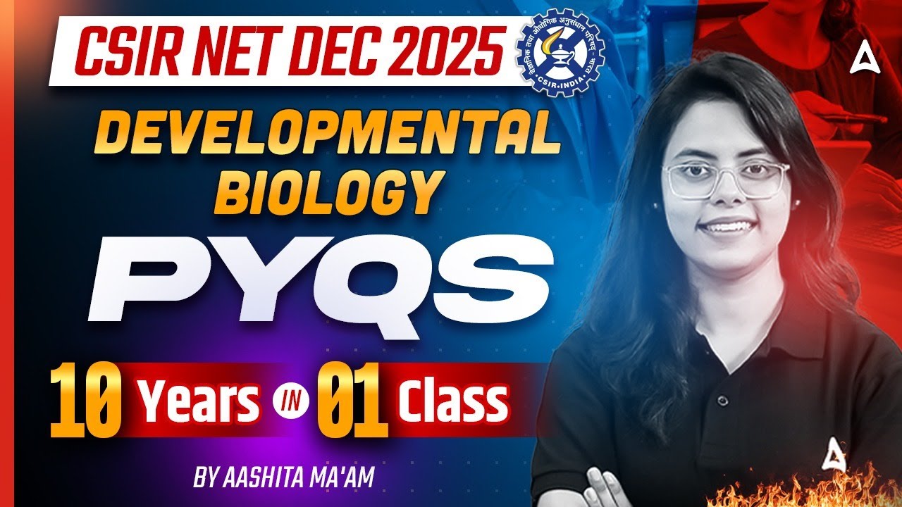 CSIR NET Dec 2025 Developmental Biology PYQs 10 Years in 1 Class By Aashita Ma'am