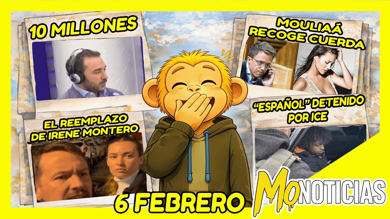 LAS MONOTICIAS 6 FEBRERO #irenemontero  #ElisaMoulia&aacute; #psoecorruption