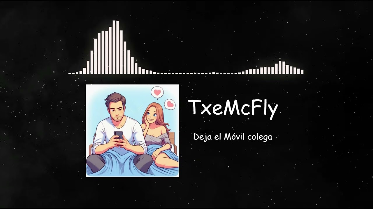 TxeMcFly - Deja el móvil colega