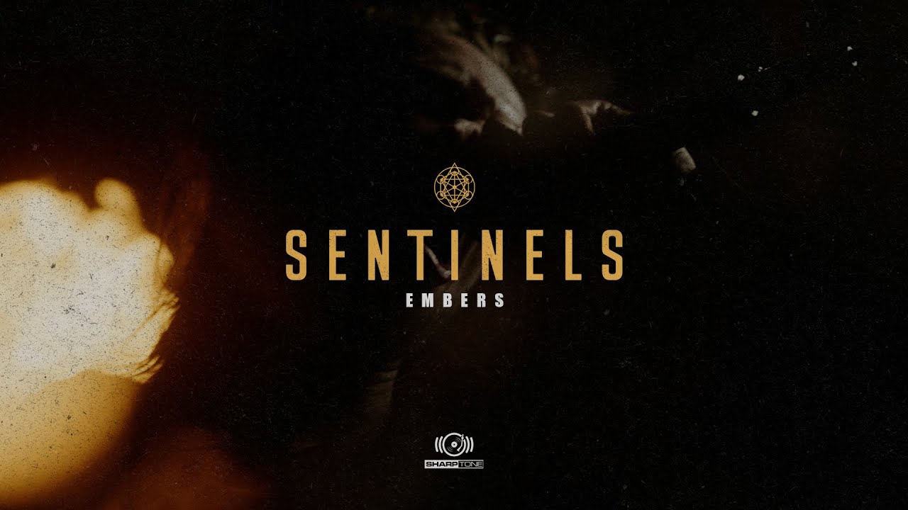 Sentinels - Embers (Official Music Video)