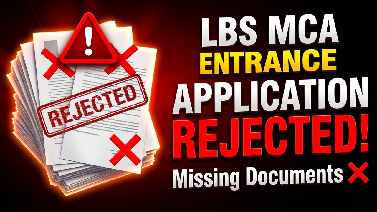 LBS MCA Entrance 2026: Your Application Will Be Rejected If You Miss These Documents 🚫
