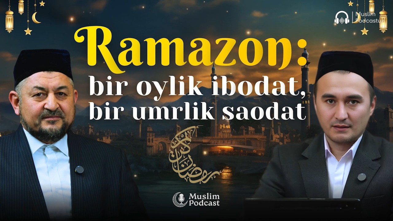 RАMАZON: BIR OYLIK IBODАT, BIR UMRLIK SАODАT