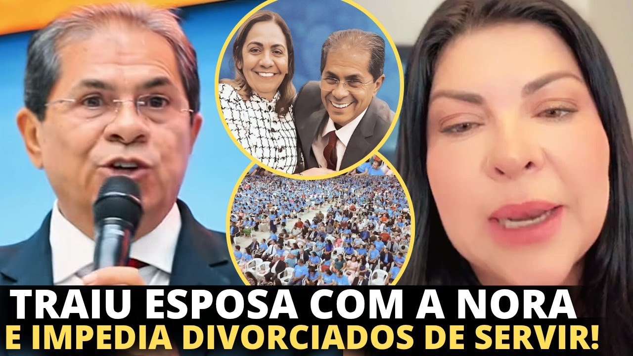 Presidente da Assembleia de Deus em Marabá tem caso extraconjugal com NORA e é afastado do cargo
