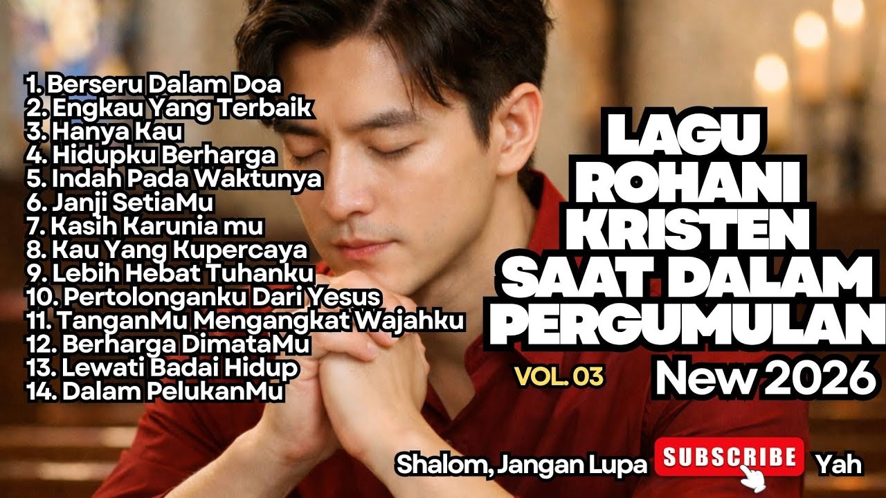LAGU ROHANI KRISTEN SAAT DALAM PERGUMULAN - VOL.03 - NEW 2026 (NONSTOP)