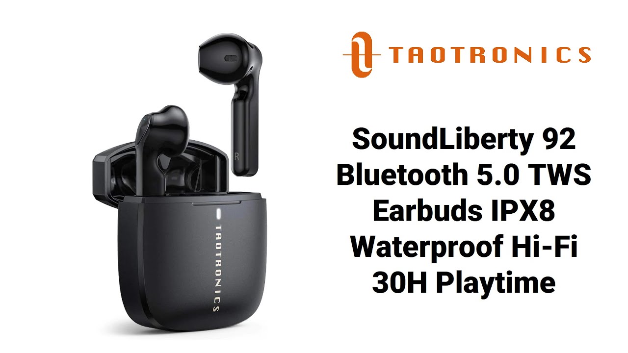 Taotronics SoundLiberty 92 Bluetooth 5.0 TWS Earbuds IPX8 Waterproof Hi-Fi 30H Playtime