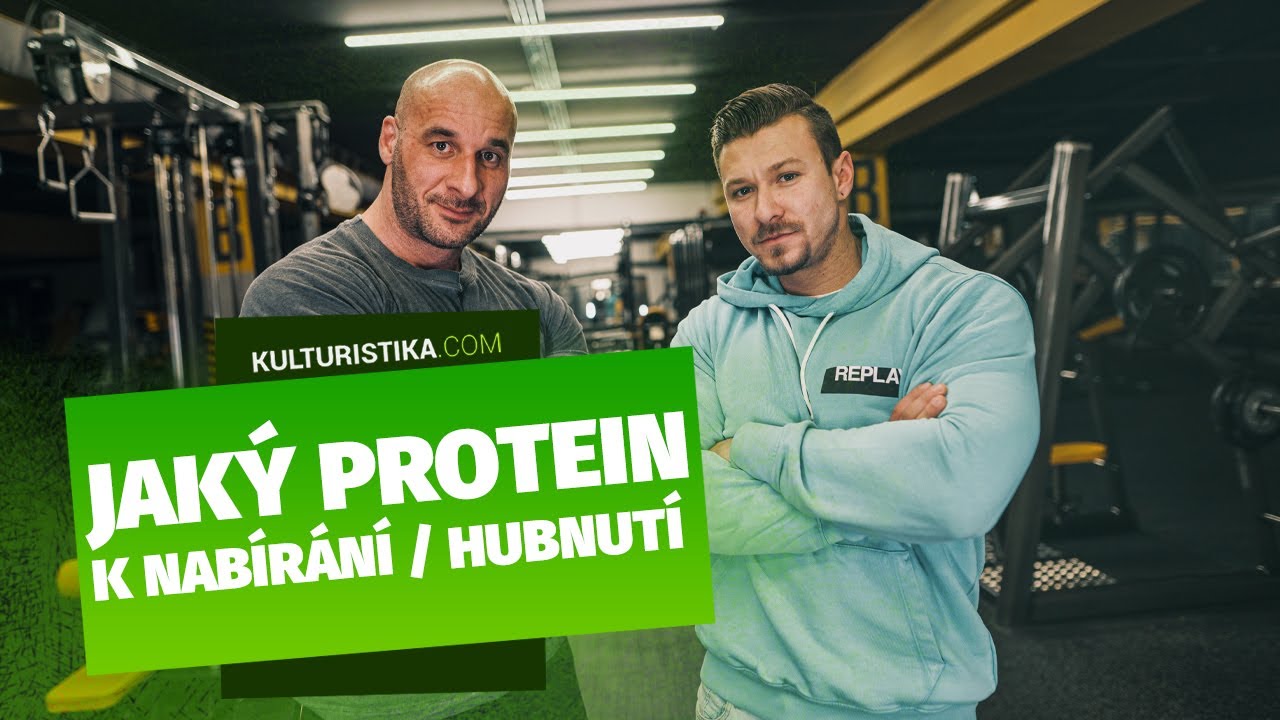 Jaký protein je vhodný k nabíraní a jaký k hubnutí?