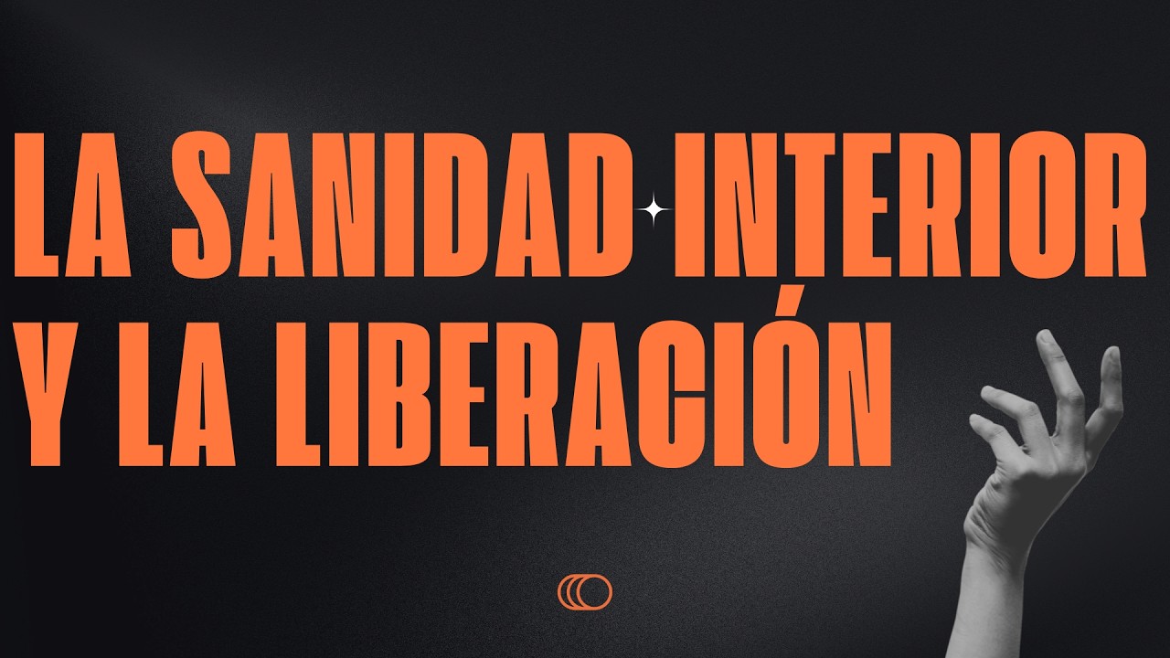 La Sanidad Interior y la Liberación