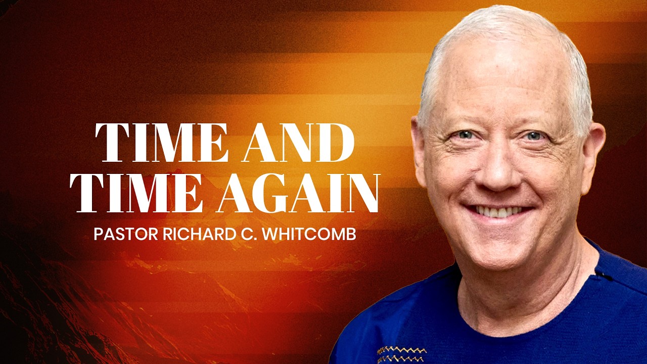 TIME AND TIME AGAIN | Pastor Whitcomb