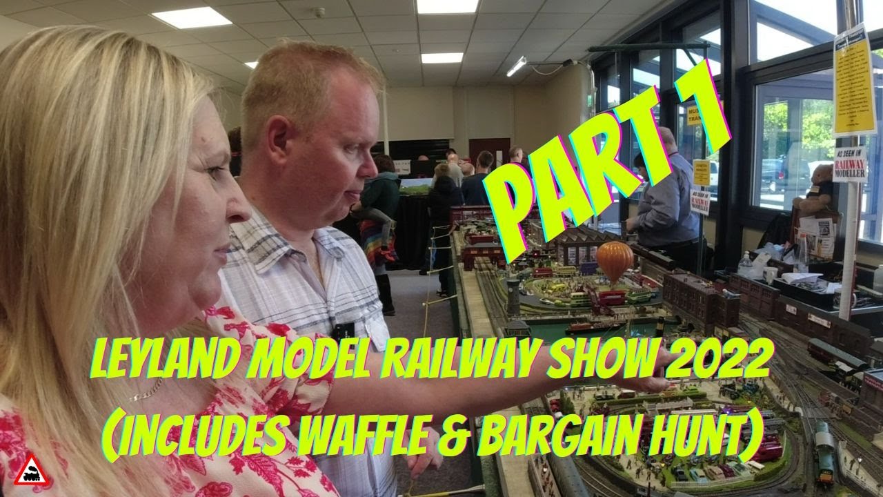 Leyland Model Railway Exhibition & Bargain Hunt 2022 (part 1) 🚂