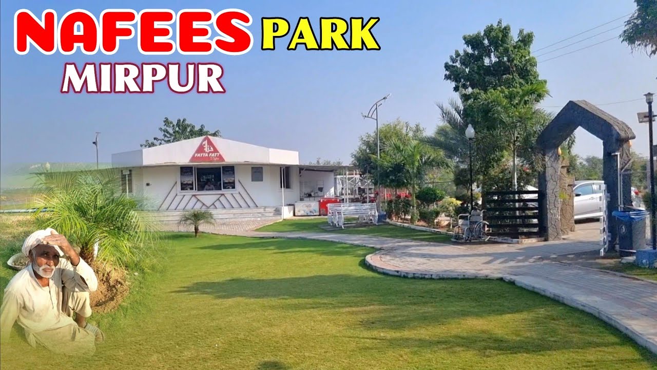Nafees Park Mirpur Azad Kashmir | Mirpur Most Beautiful Park | Mangla Dam