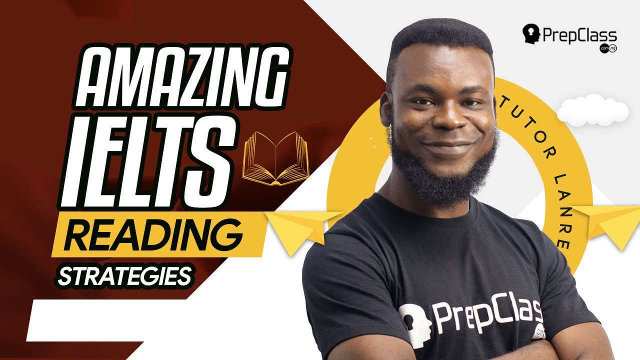 STRATEGIES THAT IMPROVE YOUR READING ABILITY IN IELTS EXAM!!! For Nigerian & African Test Takers