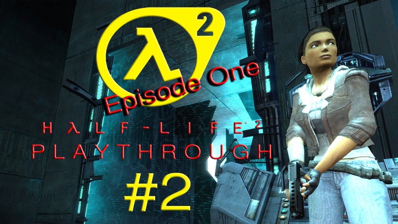 Half-Life 2: Episode One Playthrough: Part 2 - Citadel core
