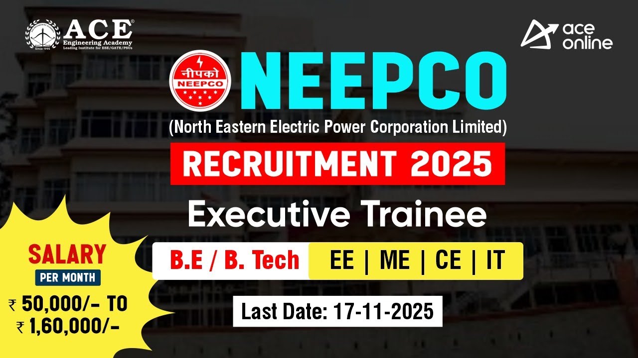 Набор в NEEPCO 2025 | Руководители-стажеры | Зарплата: 50&nbsp;000&ndash;160&nbsp;000 рупий в месяц | ACE Online