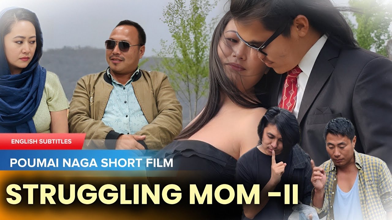 Struggling MOM -2/POUMAI NAGA SHORT FILM.(English SUBTITLES)